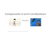 Composants   semi-conducteurs Diodes Adapt© de plusieurs sources sur Internet
