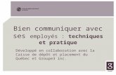 Bien communiquer avec ses employés : techniques et pratique Développé en collaboration avec la Caisse de dépôt et placement du Québec et Groupe3 inc.