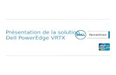 Présentation de la solution Dell PowerEdge VRTX. 22 Dell PowerEdge VRTX Ordre du jour Présentation générale du produit Scénarios de solutions Avantages.