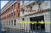 Lycée Jean ZAY Association Sportive. Quest ce que lAS ??? AS signifie Association Sportive, et son fonctionnement est propre à chaque établissement. L.
