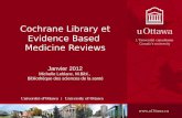 Cochrane Library et Evidence Based Medicine Reviews Janvier 2012 Michelle Leblanc, M.Bibl., Bibliothèque des sciences de la santé