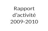 Rapport dactivité 2009-2010. MANIFESTATIONS o 5 septembre 2009: Forum des associations à Dagneux o 19 septembre 2009: animation escalade à Décathlon Beynost.