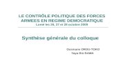 LE CONTRÔLE POLITIQUE DES FORCES ARMEES EN REGIME DEMOCRATIQUE Lomé les 26, 27 et 28 octobre 2009 Synthèse générale du colloque Ousmane OROU-TOKO Yaya.
