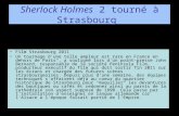 Sherlock Holmes 2 tourné à Strasbourg Film Strasbourg 2011 Un tournage d'une telle ampleur est rare en France en dehors de Paris", a souligné lors d'un.