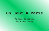 Un Jour À Paris Madame Broadway Le 8 mai 2006. Nous sommes arrivés à lAéroport Charles-De-Gaulle Pour aller a notre hôtel, nous prenons le métro! Nous.
