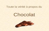 Diaporama PPS réalisé pour   Toute la vérité à propos du Chocolat.