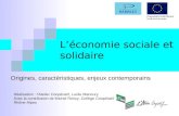 Léconomie sociale et solidaire Origines, caractéristiques, enjeux contemporains Réalisation : lAtelier Coopératif, Lucile Manoury Avec la contribution.