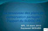 BPI, 16 mars 2010 Raymond BERARD J. SOMMAIRE 1. LABES 2. Le réseau SUDOC-PS 3. Lapport du réseau SUDOC-PS aux plans de conservation partagée.