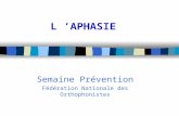 L APHASIE Semaine Prévention Fédération Nationale des Orthophonistes.