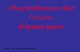 Lhospitalisation chez lenfant drépanocytaire Auteur : Docteur Corinne Pondarre.
