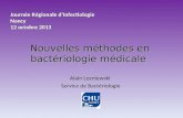 Nouvelles méthodes en bactériologie médicale Alain Lozniewski Service de Bactériologie Journée Régionale dInfectiologie Nancy 12 octobre 2013.