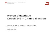 Moyen didactique Coach J+S – Champ daction 30 octobre 2007, Macolin J+S Macolin.