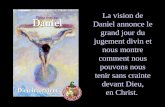 La vision de Daniel annonce le grand jour du jugement divin et nous montre comment nous pouvons nous tenir sans crainte devant Dieu, en Christ.