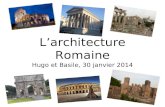 Larchitecture Romaine Hugo et Basile, 30 janvier 2014.