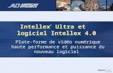 Intellex ® Ultra et logiciel Intellex 4.0 Plate-forme de vidéo numérique haute performance et puissance du nouveau logiciel.