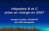 Hépatites B et C prise en charge en 2007 Docteur Zouberr JOOMAYE MD DES Montpellier.