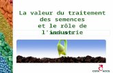 La valeur du traitement des semences et le rôle de l'industrie Août 2013.