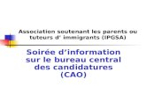 Association soutenant les parents ou tuteurs d immigrants (IPGSA) Soirée dinformation sur le bureau central des candidatures (CAO)
