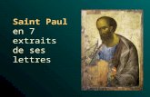 Saint Paul en 7 extraits de ses lettres. Paul apôtre des nations, le monde est ta maison Par ta voix se révèle cette Bonne Nouvelle (bis)