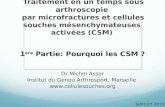 Arthrose IV localisée du Genou: Traitement en un temps sous arthroscopie par microfractures et cellules souches mésenchymateuses activées (CSM) 1 ère Partie: