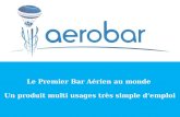 Le Premier Bar Aérien au monde Un produit multi usages très simple demploi.