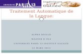 ALPHA DIALLO MASTER II PLS UNIVERSITÉ PARIS 13-INSTITUT GALILÉE 22 MARS 2013 Traitement Automatique de la Langue: