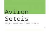 Aviron Setois Projet associatif 2012 - 2016 1. Plan O BJECTIFS ET AXES DU PROJET L E DEVELOPPEMENT L A PERFORMANCE L A PROMOTION 2.