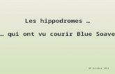 Les hippodromes … … qui ont vu courir Blue Soave NP Octobre 2013.