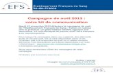 Campagne de noël 2013 : votre kit de communication Mardi 12 novembre 2013 débutera la campagne de noël de lEtablissement Français du Sang : Faites un cadeau.