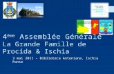 4 ème Assemblée Générale La Grande Famille de Procida & Ischia 3 mai 2011 – Biblioteca Antoniana, Ischia Ponte.