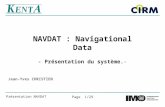 Présentation NAVDATPage 1/29 NAVDAT : Navigational Data - Présentation du système.- Jean-Yves CHRISTIEN.
