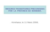 MESURES TRANSITOIRES PRECONISEES PAR LA PROVINCE DU MANIEMA. Kinshasa, le 11 Mars 2008.