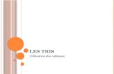 L ES TRIS Utilisation des tableaux. P LAN Introduction Tri insertion Tri sélection Tri à bulles Méthodes de recherche Conclusion.