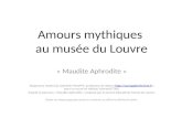 Amours mythiques au musée du Louvre « Maudite Aphrodite » Diaporama réalisé par Gabrielle PHILIPPE, professeur de lettres (.