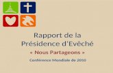Rapport de la Présidence dEvêché « Nous Partageons » Conférence Mondiale de 2010.
