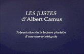 LES JUSTES dAlbert Camus Présentation de la lecture plurielle dune œuvre intégrale.
