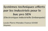 Systèmes techniques offerts par les industriels pour le bac pro SEN (Electronique Industrielle Embarquée) Lycée Pierre Mendes France 05400 Veynes.