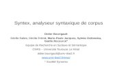 Syntex, analyseur syntaxique de corpus Didier Bourigault Cécile Fabre, Cécile Frérot, Marie-Paule Jacques, Sylwia Ozdowska, Gaëlle Recourcé* Equipe de.