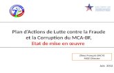 Plan dActions de Lutte contre la Fraude et la Corruption du MCA-BF, Etat de mise en œuvre Juin 2012 Zilma François BACYE M&E Director.