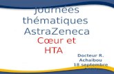 Journées thématiques AstraZeneca Cœur et HTA Docteur R. Achaibou 18 septembre 2010.