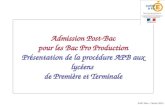 SAIO Nice - Février 2013 Admission Post-Bac pour les Bac Pro Production Présentation de la procédure APB aux lycéens de Première et Terminale.