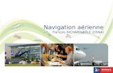 1 Navigation aérienne François RICHARD-BÔLE (DSNA)