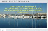 1 Marc Pichaud 06.83.87.81.47 Réseaux CPL IP longues distances pour Capitaineries V1.1 Ports de Plaisance / Capitaineries DEPLOYER DES RESEAUX IP ECONOMIQUES.