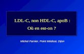 LDL-C, non HDL-C, apoB : Où en est-on ? Michel Farnier, Point Médical, Dijon.