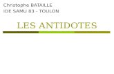 LES ANTIDOTES Christophe BATAILLE IDE SAMU 83 - TOULON.