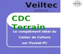 Veiltec présente Le complément idéal du Cahier de Culture sur Pocket-PC CDC Terrain.