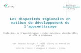 Les disparités régionales en matière de développement de lapprentissage Évolutions de lapprentissage : entre mutations structurelles et effets régionaux.