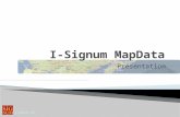 Présentation I-Signum.com. Bienvenue à la présentation I-Signum MapData Par : Germain Bélanger Tous droits réservés. I-Signum.com.