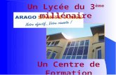 Un Centre de Formation Un Lycée du 3 ème millénaire.
