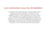 Les costumes sous la révolution Le costume est un habillement, cest la manière dont les gens sont vêtus. Il permet de déterminer leur appartenance à une.